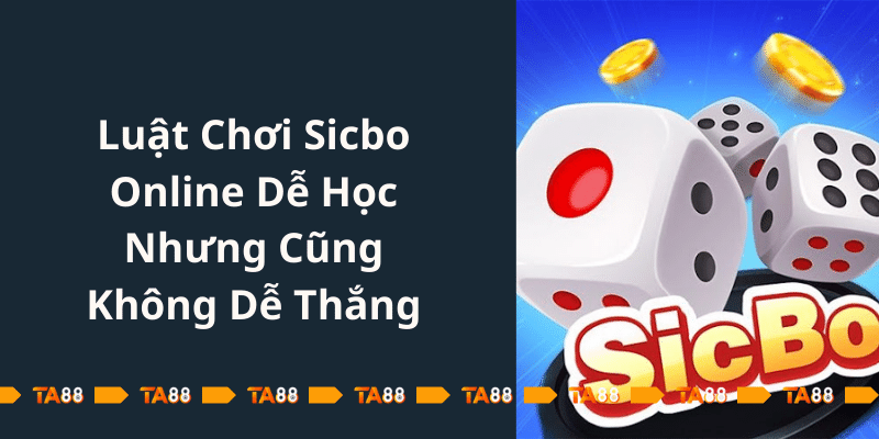 Luat-Choi-Sicbo-Online-De-Hoc-Nhung-Cung-Khong-De-Thang.png 