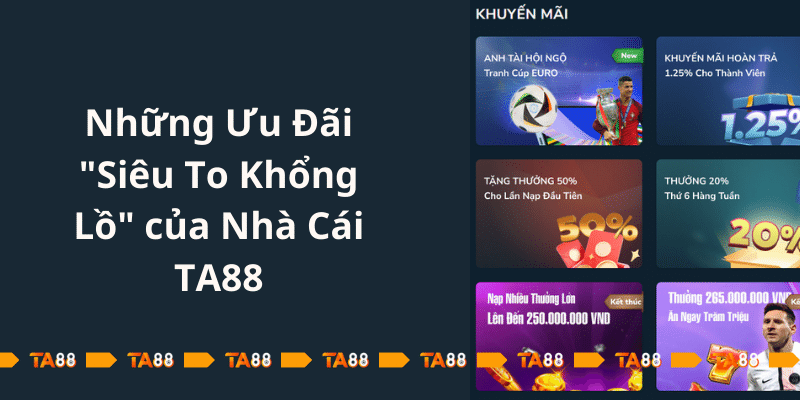 Nhung-Uu-Dai-_Sieu-To-Khong-Lo_-cua-Nha-Cai-TA88.png 