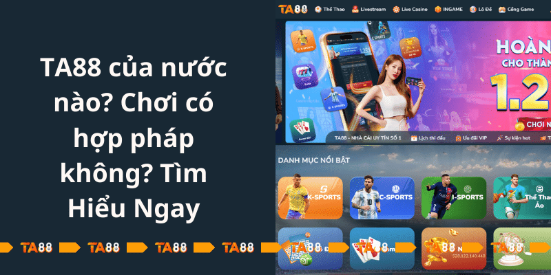 TA88-cua-nuoc-nao_-Choi-co-hop-phap-khong_-Tim-Hieu-Ngay.png